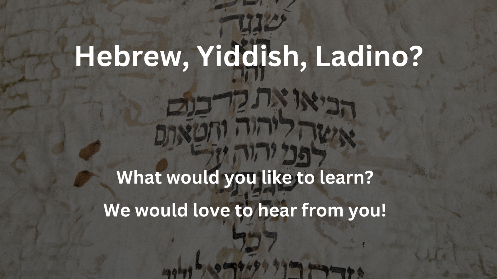 Poster for Newsletter mentioning classes to Learn Hebrew, Yiddish, Ladino.