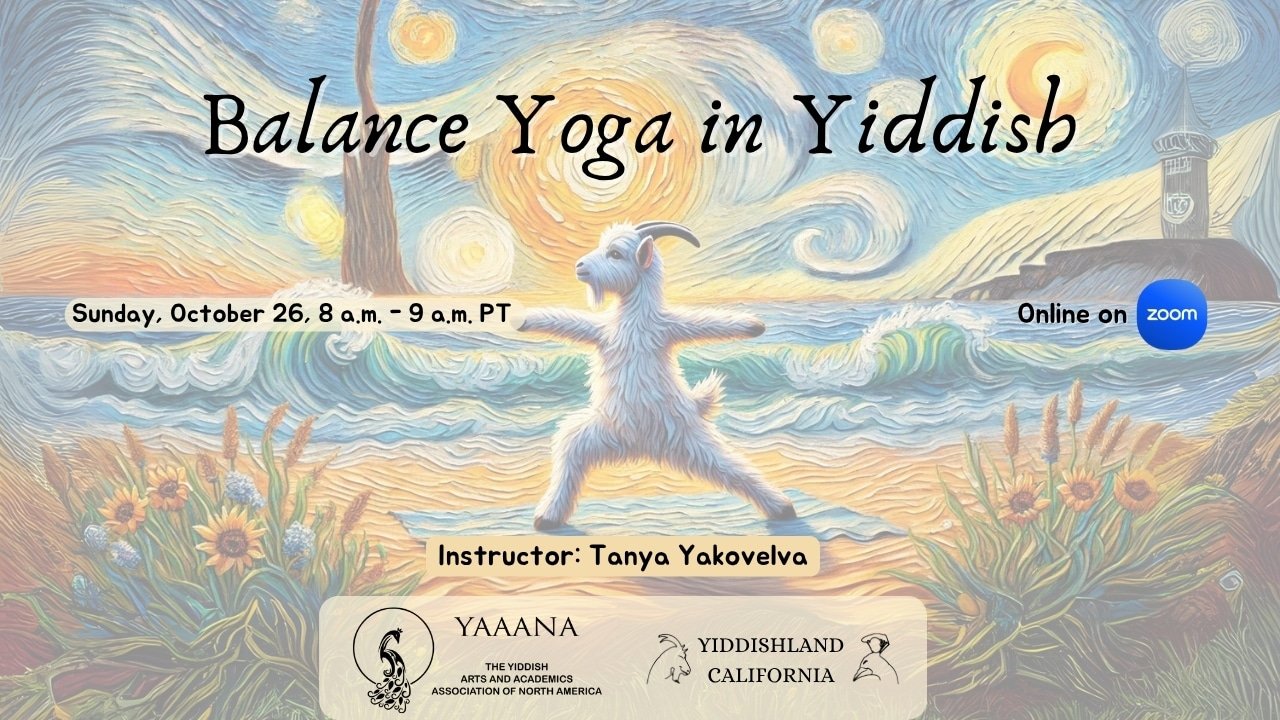 poster-yoga-balance Poster for “Balance Yoga in Yiddish” with date and time details for Sunday, October 26. A calming yoga session guided in Yiddish with English translation.